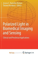 Polarized Light in Biomedical Imaging and Sensing: Clinical and Preclinical Applications
