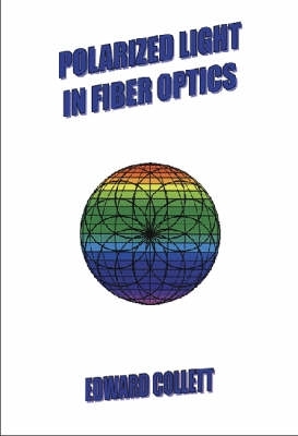 Polarized Light in Fiber Optics - Collett, Edward
