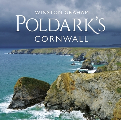 Poldark's Cornwall - Graham, Winston, and Graham, Andrew (Introduction by)