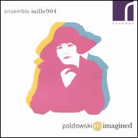 Poldowski: Re/Imagined - Ensemble Mille904; David Jackson (conductor)