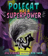 Polecat Has a Superpower