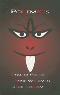 Polemics - Hollo, Anselm, and Waldman, Anne, and Collom, Jack