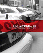 Police Administration: Structures, Processes, and Behavior