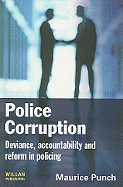 Police Corruption: Exploring Police Deviance and Crime