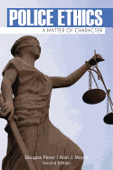 Police Ethics: A Matter of Character