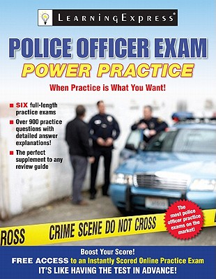 Police Officer Exam: Power Practice - Learning Express