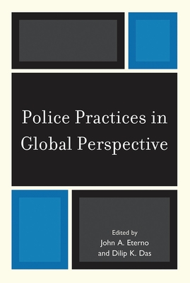 Police Practices in Global Perspective - Dambazau, Abdulrahman (Contributions by), and Dellasoppa, Emilio (Contributions by), and Gilinskiy, Yakov (Contributions by)