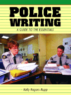 Police Writing: A Guide to the Essentials