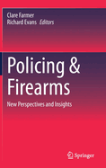 Policing & Firearms: New Perspectives and Insights