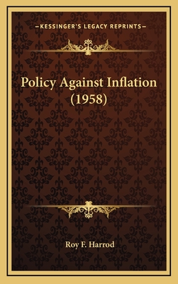 Policy Against Inflation (1958) - Harrod, Roy F