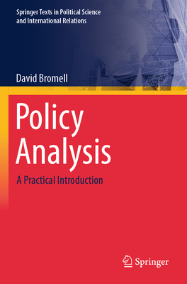 Policy Analysis: A Practical Introduction - Bromell, David