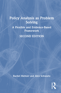 Policy Analysis as Problem Solving: A Flexible and Evidence-Based Framework