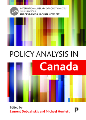 Policy Analysis in Canada - Prince, Michael (Contributions by), and Geva-May, Iris (Contributions by), and Longo, Justin (Contributions by)