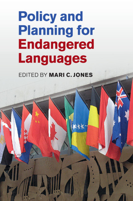 Policy and Planning for Endangered Languages - Jones, Mari C. (Editor)
