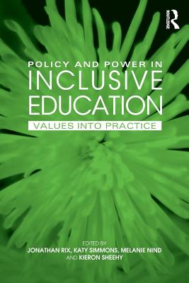 Policy and Power in Inclusive Education: Values into practice - Nind, Melanie (Editor), and Rix, Jonathan (Editor), and Sheehy, Kieron (Editor)
