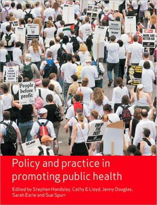 Policy and Practice in Promoting Public Health - Lloyd, Cathy E (Editor), and Handsley, Stephen (Editor), and Douglas, Jenny, Ms. (Editor)
