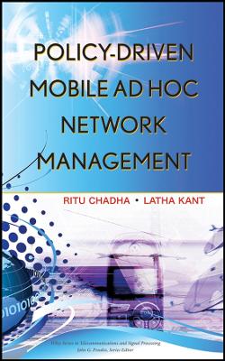 Policy-Driven Mobile Ad Hoc Network Management - Chadha, Ritu, and Kant, Latha