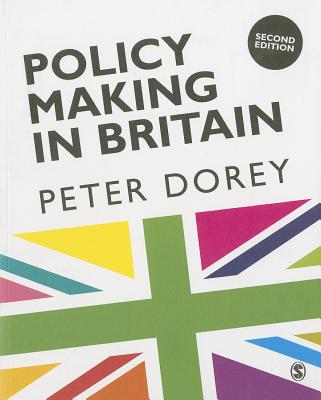 Policy Making in Britain: An Introduction - Dorey, Peter