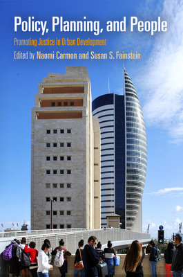 Policy, Planning, and People: Promoting Justice in Urban Development - Carmon, Naomi (Editor), and Fainstein, Susan S. (Editor)