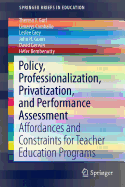 Policy, Professionalization, Privatization, and Performance Assessment: Affordances and Constraints for Teacher Education Programs