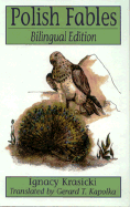 Polish Fables - Krasicki, Ignacy, and Kapolka, Gerard T (Translated by)