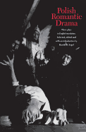 Polish Romantic Drama: Three Plays in English Translation