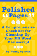 Polished Pages: A Comprehensive Checklist for Cleaning Up Your MS Word Manuscript