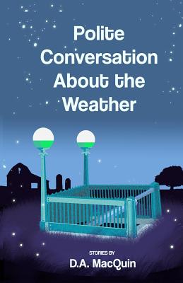 Polite Conversation About the Weather - Macquin, D a