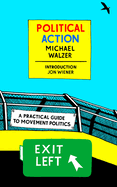 Political action; a practical guide to movement politics.