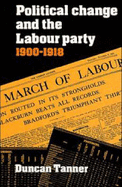 Political Change and the Labour Party 1900 1918