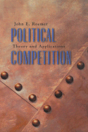 Political Competition: Theory and Applications