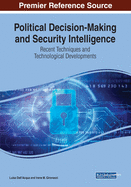 Political Decision-Making and Security Intelligence: Recent Techniques and Technological Developments