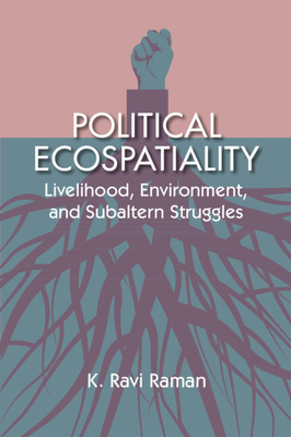 Political Ecospatiality - Raman, K Ravi