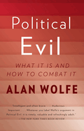 Political Evil: What It Is and How to Combat It