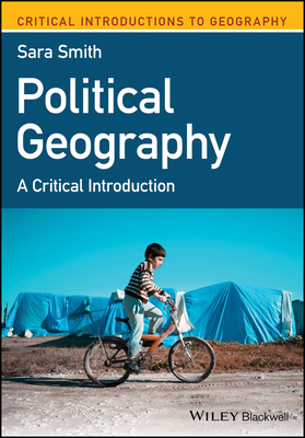 Political Geography: A Critical Introduction - Smith, Sara