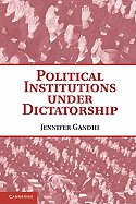 Political Institutions Under Dictatorship