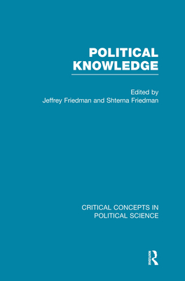 Political Knowledge - Friedman, Jeffrey (Editor), and Friedman, Shterna (Editor)