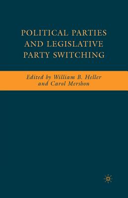 Political Parties and Legislative Party Switching - Heller, W (Editor), and Mershon, C (Editor)