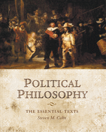 Political Philosophy: The Essential Texts