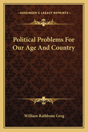 Political Problems For Our Age And Country