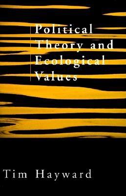 Political Theory and Ecological Values - Hayward, Tim, and Na, Na