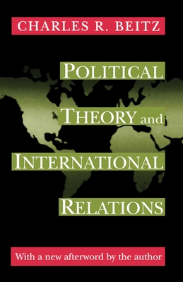 Political Theory and International Relations: Revised Edition - Beitz, Charles R