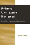 Political Unification Revisited: On Building Supranational Communities