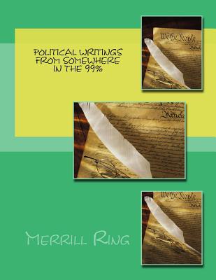 Political Writings From Somewhere In The 99% - Ring, Merrill