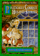 Politically Correct Holiday Stories: For an Enlightened Yuletide Season