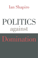 Politics Against Domination