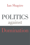 Politics Against Domination