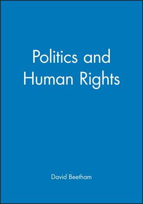 Politics and Human Rights - Beetham, David (Editor)