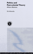 Politics and Post-Colonial Theory: African Inflections