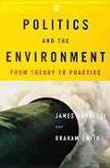 Politics and the Environment: From Theory to Practice